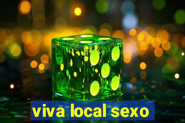 viva local sexo